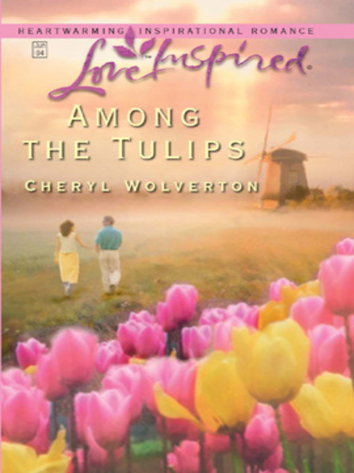 Title details for Among the Tulips by Cheryl Wolverton - Wait list